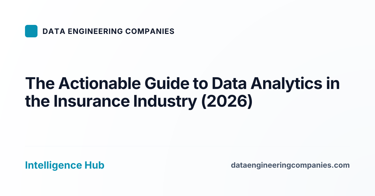 The Actionable Guide to Data Analytics in the Insurance Industry (2026)