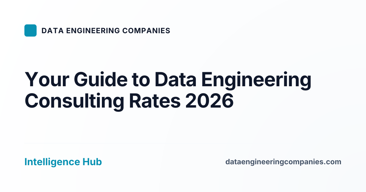 Your Guide to Data Engineering Consulting Rates 2026