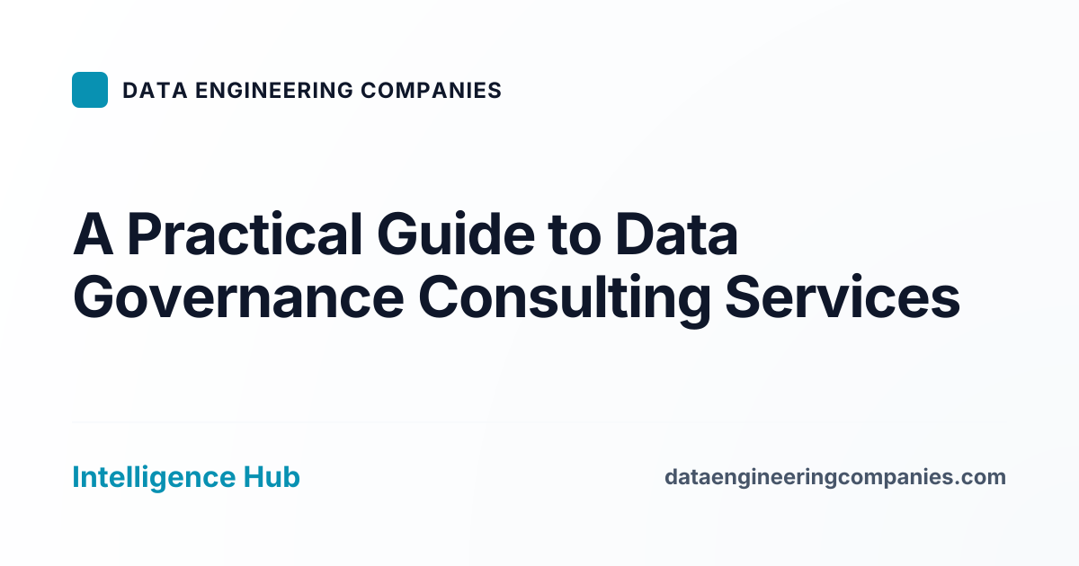 A Practical Guide to Data Governance Consulting Services