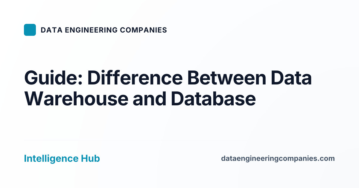 Guide: Difference Between Data Warehouse and Database