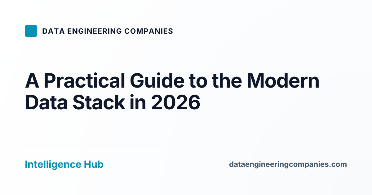 A Practical Guide to the Modern Data Stack in 2026