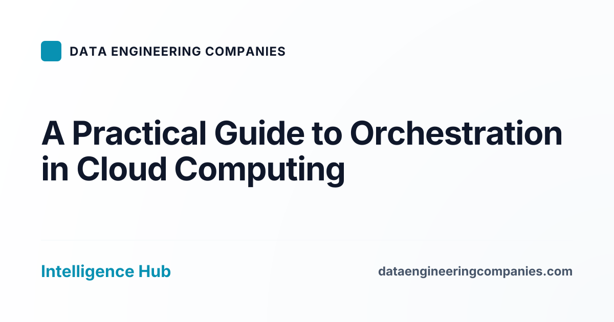 A Practical Guide to Orchestration in Cloud Computing