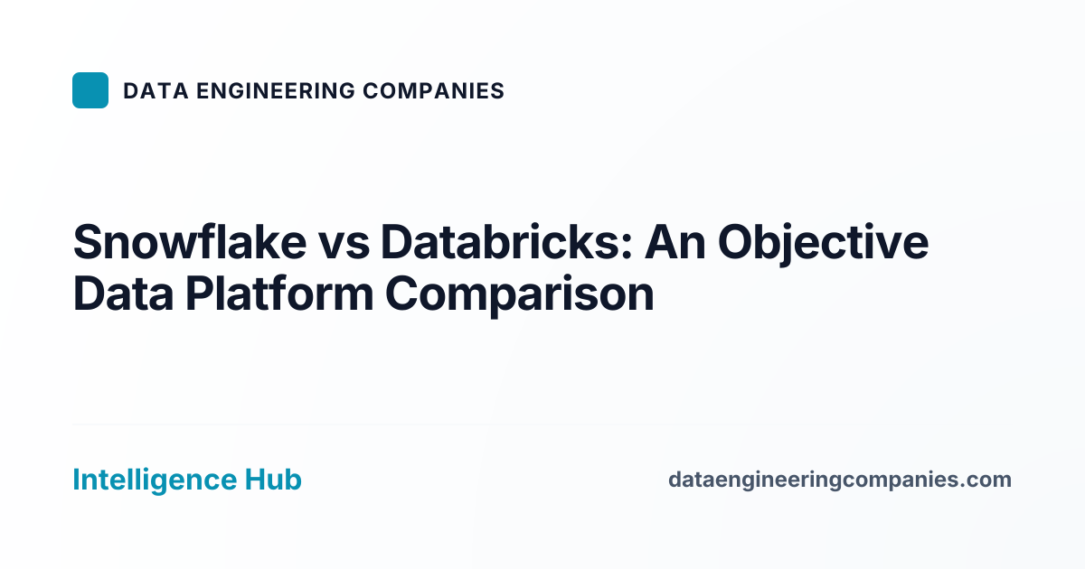 Snowflake vs Databricks: An Objective Data Platform Comparison
